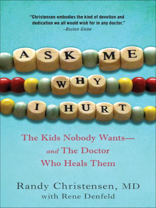 Title details for Ask Me Why I Hurt by Randy Christensen, M.D. - Available
